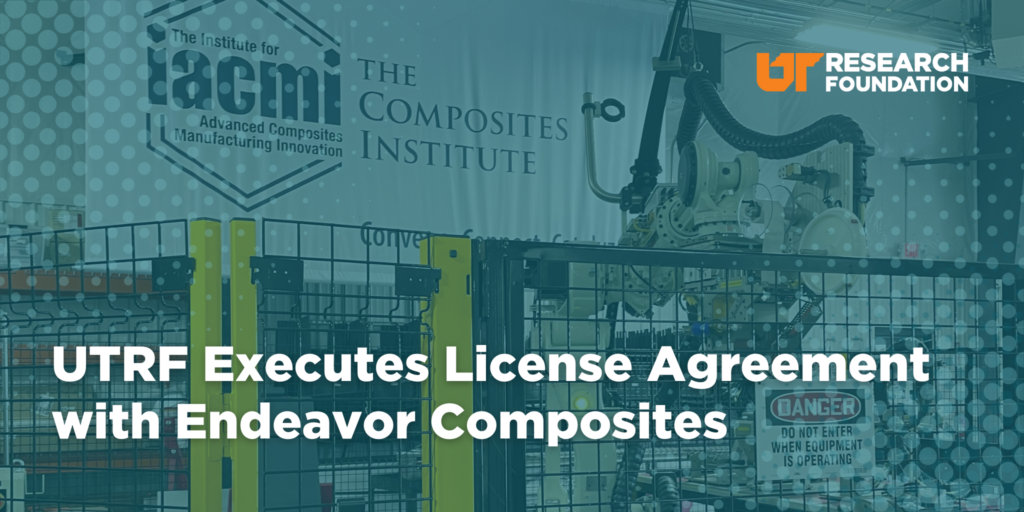 Photo of IACMI in the background with the article headline, UTRF executes license agreement with Endeavor Composites